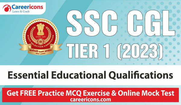 ssc-cgl-tier-1-2023-exam-essential-educational-qualifications