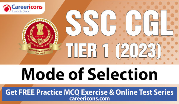 ssc-cgl-tier-1-2023-exam-mode-of-selection