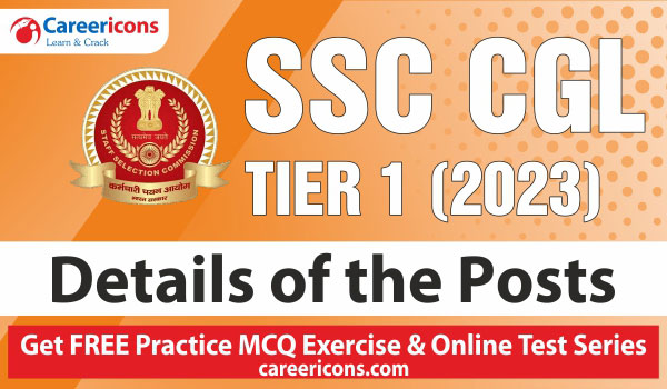 ssc-cgl-tier-1-2023-exam-post-details-description-profile-salary