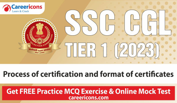 ssc-cgl-tier-1-2023-exam-process-of-certification-and-format-of-certificate
