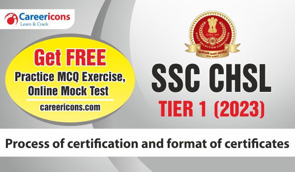 ssc-chsl-tier-1-2023-certification-process-and-formats-details