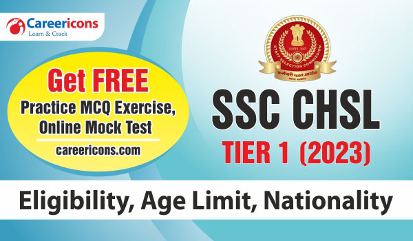 ssc-chsl-tier-1-2023-eligibility-age-limit-nationality-details